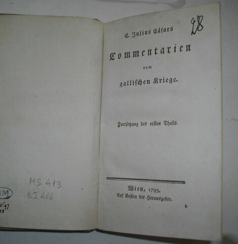 Traduction allemande d'auteurs latins ayant appartenu au duc de Reichstadt : Julius Caesars Commentarien vom gallischen Kriege, Vienne, 1793.