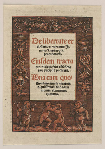 Page de titre de "De Libertate ecclesiastica : tractatus Joannis Lupi,... Ejusdem tractatus dialogicus de confederatione principum et potentatum"