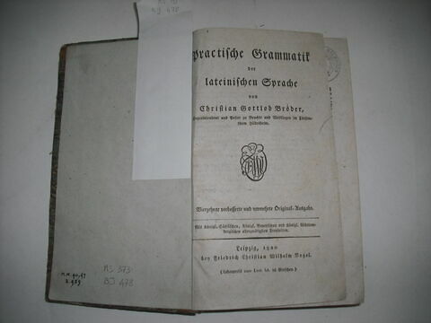 Livres d'études en langue allemande ayant appartenu au duc de Reichstadt : Praktische Grammatik der Lateinischen...Leipzig, 1820, image 1/1