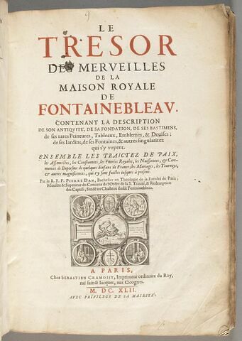 Frontispice : Le Trésor des merveilles de la Maison Royale de Fontainebleau, contenant la description de son antiquité, de sa fondation, de ses bâtiments...